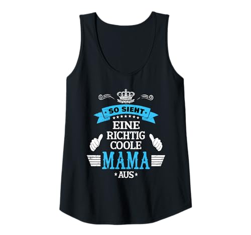 Damen Beste Mama So sieht eine richtig coole Mama aus Muttertags Tank Top von Lustiges Muttertagsgeschenk für Mama Mutter Damen
