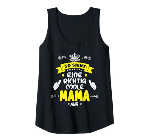 Damen Beste Mama So sieht eine richtig coole Mama aus Muttertags Tank Top von Lustiges Muttertagsgeschenk für Mama Mutter Damen