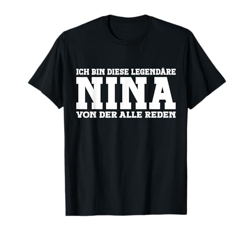 Nina - Lustiges Vorname Frauen Namen Spruch Nina T-Shirt Nina - Lustiges Vorname Frauen Namen Spruch Nina T-Shirt von Lustiges Nina Geschenk Damen Nina Spruch