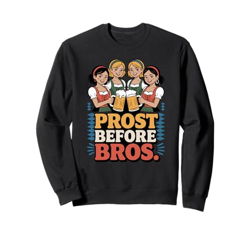 Prost Before Bros Oktoberfest Dirndl Trachten Ersatz Gruppen Sweatshirt von Lustiges Oktoberfest Dirndl Trachten Ersatz
