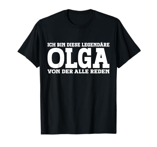 Olga - Lustiges Vorname Frauen Namen Spruch Olga T-Shirt Olga - Lustiges Vorname Frauen Namen Spruch Olga T-Shirt von Lustiges Olga Geschenk Damen Olga Spruch