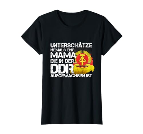 Ossi Osten Sachse Unterschätze Niemals Eine Mama Aus Der DDR T-Shirt Ossi Osten Sachse Unterschätze Niemals Eine Mama Aus Der DDR T-Shirt von Lustiges Ossi Geschenk Ostdeutschland Ost Ostalgie