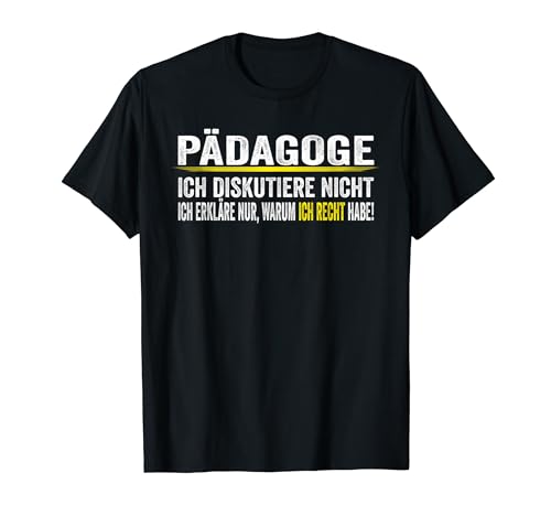 Pädagoge Ich Diskutiere Nicht Männer Geschenkidee T-Shirt Pädagoge Ich Diskutiere Nicht Männer Geschenkidee T-Shirt von Lustiges Pädagoge Geschenk Geburtstag