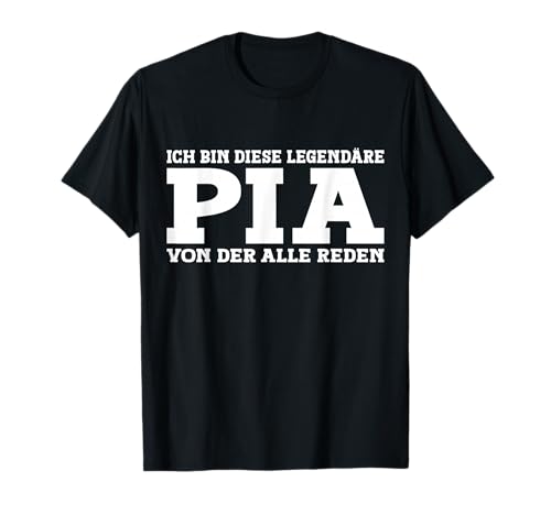 Pia - Lustiges Vorname Frauen Namen Spruch Pia T-Shirt Pia - Lustiges Vorname Frauen Namen Spruch Pia T-Shirt von Lustiges Pia Geschenk Damen Pia Spruch