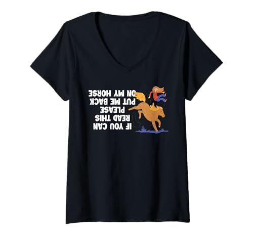 Damen If You Can Read This Please Put Me Back On My Horse T-Shirt mit V-Ausschnitt Damen If You Can Read This Please Put Me Back On My Horse T-Shirt mit V-Ausschnitt von Lustiges Reiter Kleidung