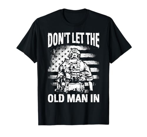 Don't LET The Old Man IN Witzig Retro Patriotisch T-Shirt Don't LET The Old Man IN Witzig Retro Patriotisch T-Shirt von Lustiges Retro-Patriotisches Design