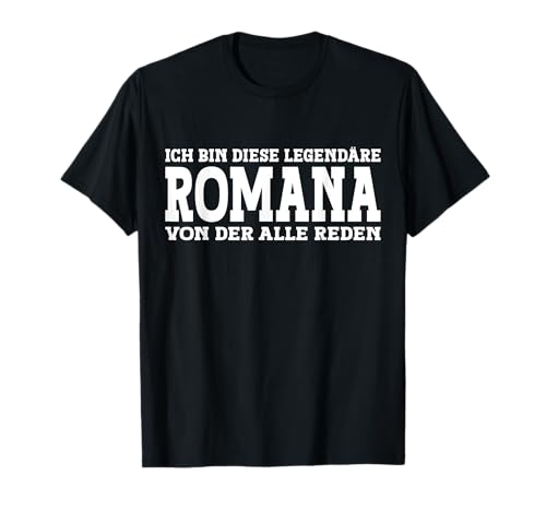 Romana - Lustiges Vorname Frauen Namen Spruch Romana T-Shirt Romana - Lustiges Vorname Frauen Namen Spruch Romana T-Shirt von Lustiges Romana Geschenk Damen Romana Spruch