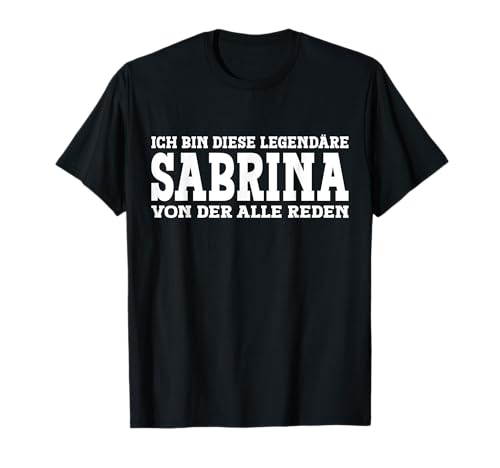 Sabrina - Lustiges Vorname Frauen Namen Spruch Sabrina T-Shirt von Lustiges Sabrina Geschenk Damen Sabrina Spruch