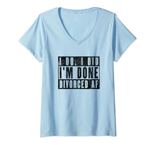 Damen I Do I Did I'm Done. Divorced AF T-Shirt mit V-Ausschnitt Damen I Do I Did I'm Done. Divorced AF T-Shirt mit V-Ausschnitt von Lustiges Scheidungsdesign