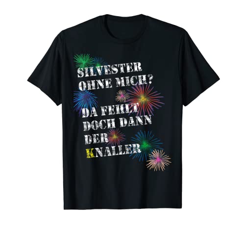 Silvester 2021 Der Party Knaller Frohes Neues Männer Frauen T-Shirt Silvester 2021 Der Party Knaller Frohes Neues Männer Frauen T-Shirt von Lustiges Silvester Party Outfit & Geschenk