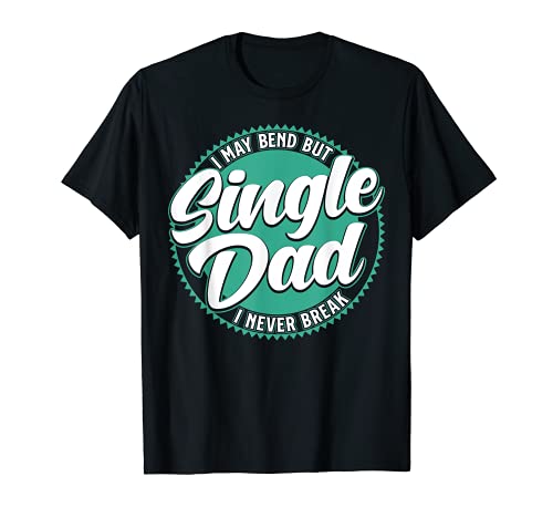 Herren Single Dad Design für Beste Papas Single Daddy & Vatertag T-Shirt Herren Single Dad Design für Beste Papas Single Daddy & Vatertag T-Shirt von Lustiges Single Dad Design Alleierziehende Väter