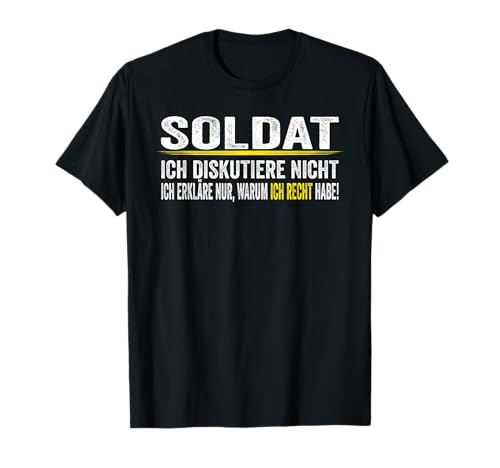 Soldat Ich Diskutiere Nicht Männer Geschenkidee T-Shirt von Lustiges Soldat Geschenk Geburtstag