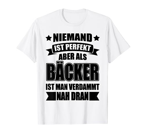 Bäcker Backen Bäckerei Konditor Beruf Lustiger Spruch Männer T-Shirt Bäcker Backen Bäckerei Konditor Beruf Lustiger Spruch Männer T-Shirt von Lustiges Spruch Design Bäcker Konditor Backen