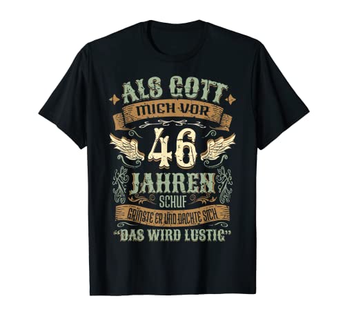 Herren 46. Geburtstag Als Gott Mich Vor 46 Jahren Schuf Grinste Er T-Shirt Herren 46. Geburtstag Als Gott Mich Vor 46 Jahren Schuf Grinste Er T-Shirt von Lustiges Sprüche & Geschenke 46 Geburtstag Mann