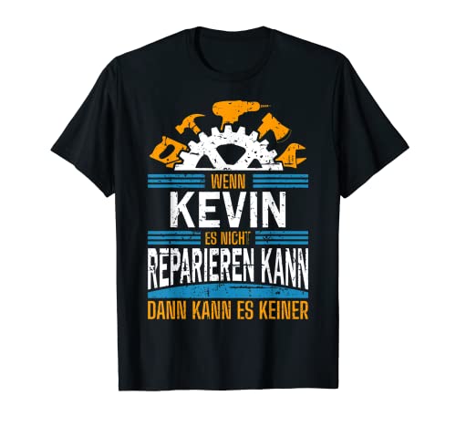 Herren Wenn Kevin Es Nicht Reparieren Kann Name T-Shirt Herren Wenn Kevin Es Nicht Reparieren Kann Name T-Shirt von Lustiges Sprüche & Geschenke