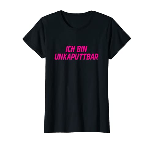 Damen Ich Bin Unkaputtbar Unzerstörbar Robust Unschlagbar Stabil T-Shirt Damen Ich Bin Unkaputtbar Unzerstörbar Robust Unschlagbar Stabil T-Shirt von Lustiges Stabil Langlebig Unkaputtbar Statement