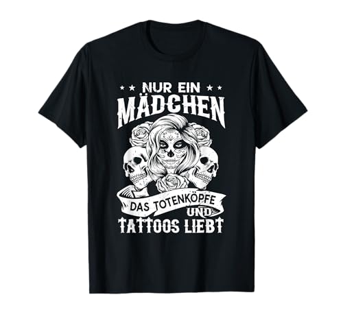 Nur ein Mädchen das Schädel und Tattoos liebt - tätowiert T-Shirt Nur ein Mädchen das Schädel und Tattoos liebt - tätowiert T-Shirt von Lustiges Tattoo Mädchen Schädel Shirt