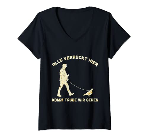 Damen Alle Verrückt Hier Komm Taube Wir Gehen Lustige Tauben T-Shirt mit V-Ausschnitt Damen Alle Verrückt Hier Komm Taube Wir Gehen Lustige Tauben T-Shirt mit V-Ausschnitt von Lustiges Taubendesign Taubenzüchter Tauben Spruch