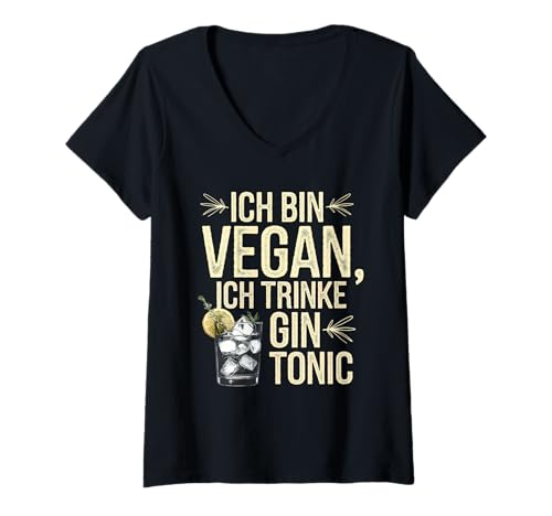 Damen Ich bin Vegan, ich trinke Gin Tonic | Lustiges Feier Fest T-Shirt mit V-Ausschnitt von Lustiges Trinkspruch Design | Trinksprüche Motiv