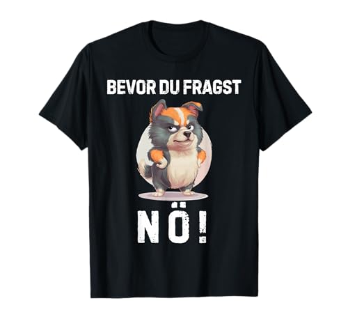 Witzige Geschenke Hund Funny Sprüche Männer Frauen T-Shirt Witzige Geschenke Hund Funny Sprüche Männer Frauen T-Shirt von Lustiges Tshirt Sarkasmus Funny Witzig Humor Fun