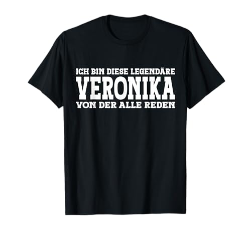 Veronika - Lustiges Vorname Frauen Namen Spruch Veronika T-Shirt von Lustiges Veronika Geschenk Damen Veronika Spruch