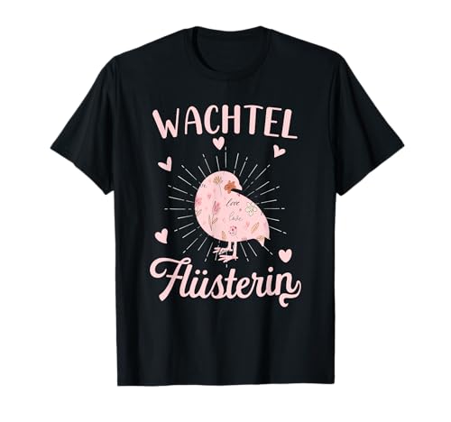 Wachtel Mama Wachtelflüsterer Blumen Wachteln T-Shirt Wachtel Mama Wachtelflüsterer Blumen Wachteln T-Shirt von Lustiges Wachtelhenne Wachtelliebhaber Kleidung