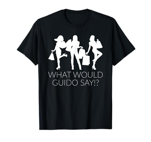 Lustiges What Would Guido Say T-shirt Shopping Frauen T-Shirt Lustiges What Would Guido Say T-shirt Shopping Frauen T-Shirt von Lustiges What Would Guido Say T-shirt Shopping