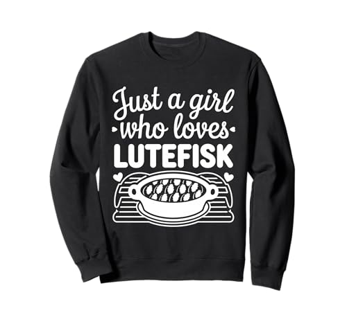 Nur EIN Mädchen, das Lutefisk liebt Sweatshirt Nur EIN Mädchen, das Lutefisk liebt Sweatshirt von Lutefisk Food