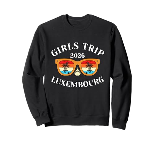 Girls Trip 2026 Luxemburg Spring Break 2026 Cruise Vacation Sweatshirt Girls Trip 2026 Luxemburg Spring Break 2026 Cruise Vacation Sweatshirt von Luxembourg Spring Break Attire T-Shirts