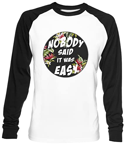 Nobody Said It was Easy Unisex Weiß Baseball T-Shirt Herren Damen Baseball T-Shirt von Luxogo