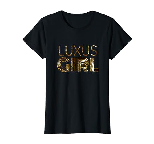 Luxus Girl Perfekte Girlie Geschenk Idee T-Shirt von Luxus Girl Co