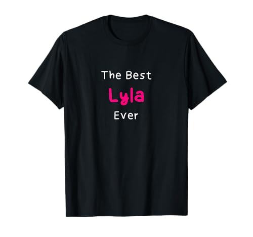 The Best Lyla Ever/Lustiges Zitat für Frauen mit dem Namen Lyla T-Shirt The Best Lyla Ever/Lustiges Zitat für Frauen mit dem Namen Lyla T-Shirt von Lyla Name / Cute Hand-Written Name for Lyla