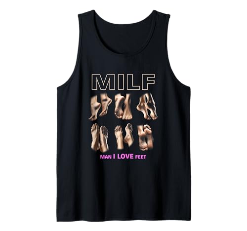 M i l f Man I Love Feet Lustiger sarkastischer witziger Humor Tank Top von M i l f Man I Love Feet Funny Sarcastic