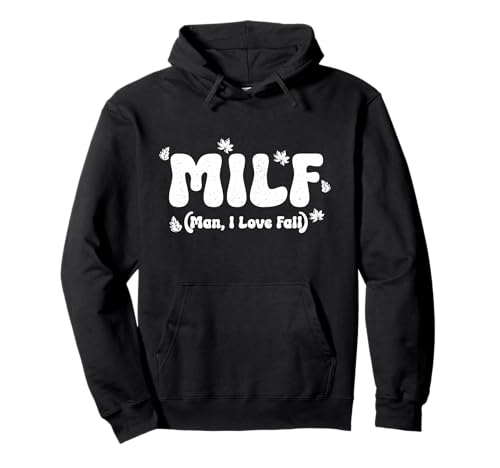 M.I.L.F. Man I Love Herbst Lustiger Herbst Pullover Hoodie von M.I.L.F. - Man I Love Fall