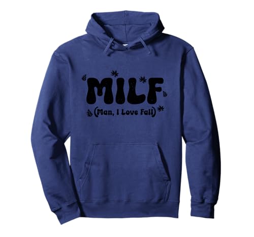 M.I.L.F. Man I Love Herbst Lustiger Herbst Pullover Hoodie von M.I.L.F. - Man I Love Fall
