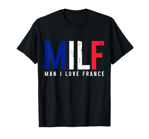 M.I.L.F. Man I Love France Pride Lustige französische Flagge T-Shirt von M.I.L.F. - Man I Love France