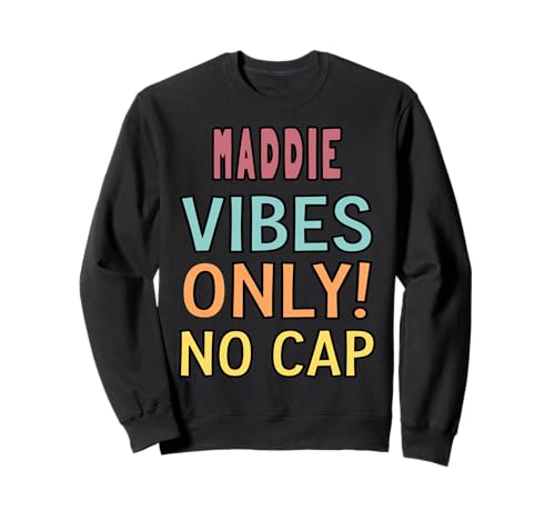 Maddie Vibes Only! No Cap Custom Women Girls Funny Sweatshirt von MADDIE Name Vibes Apparel Co.