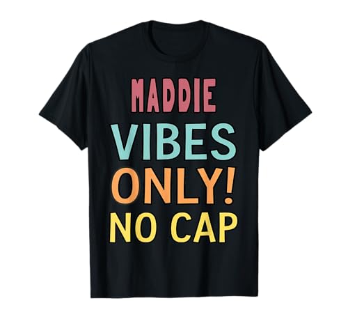Maddie Vibes Only! No Cap Custom Women Girls Funny T-Shirt von MADDIE Name Vibes Apparel Co.