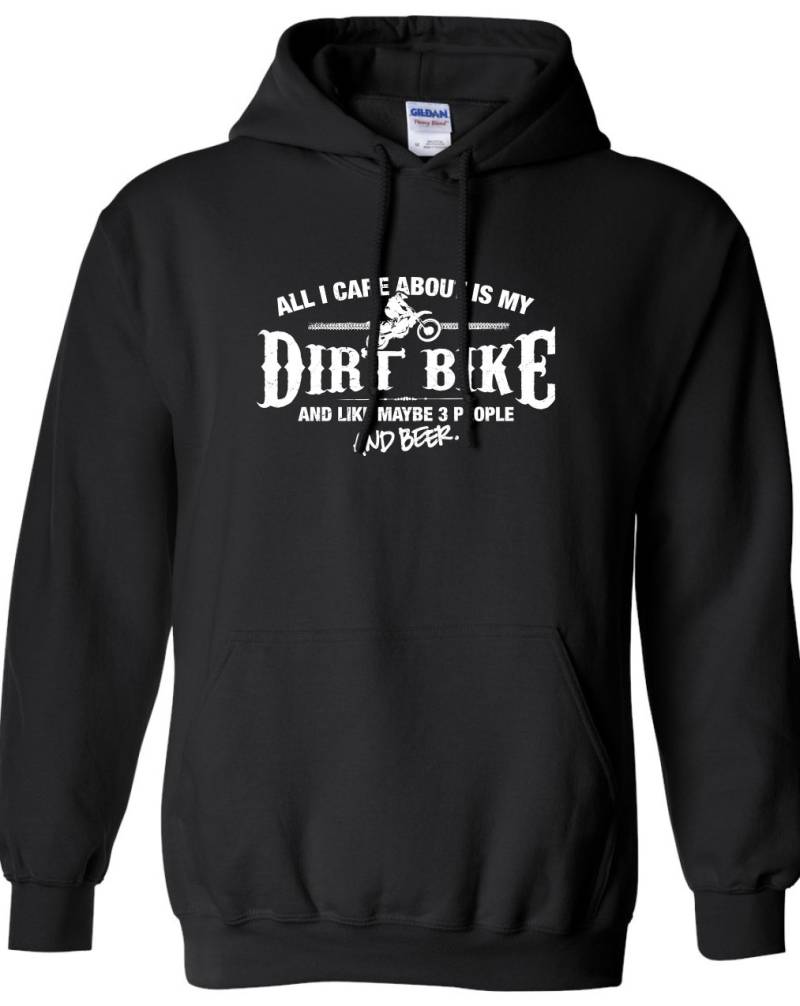 All I Care About Is My Dirt Bike & Like Maybe 3 People & Beer Hoodie Kapuzenpullover Biking Motorrad Sweatshirt Shirt Herren Damen Ml-533H von MADLABSTEES