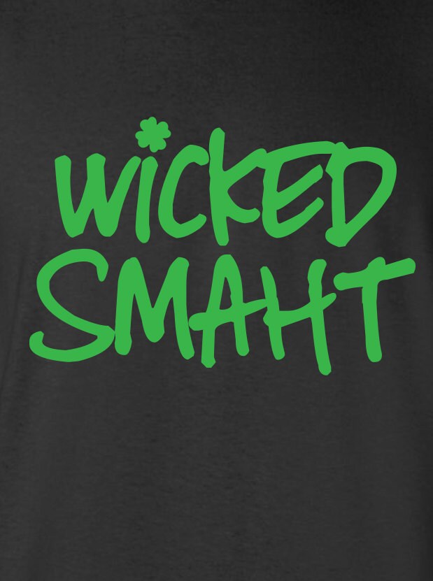 Boston For Life Wicked Smaht Smart Southie Saint Hoods Green Irish Printed Graphic T-Shirt Mens Ladies Womens Youth Kids Ml-180 von MADLABSTEES