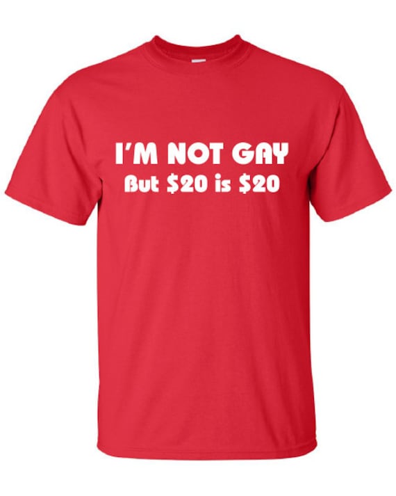 I'm Not Gay But 20 Is Twenty Bucks Dollar Funny Lgbt Pride Unisex Print Grafik T-Shirt Shirt Herren Damen Mad Labs Ml-330 von MADLABSTEES