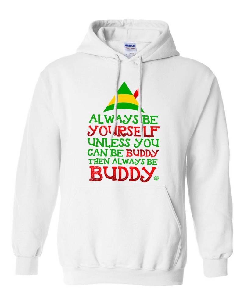 Sei Immer Du Selbst, Es Sei Denn, Sie Können Kumpel Sein Dann Sind Buddy Hoodie Elf Weihnachtsfeier Mit Kapuze Sweatshirt Pullover Fleece Dt-652 von MADLABSTEES