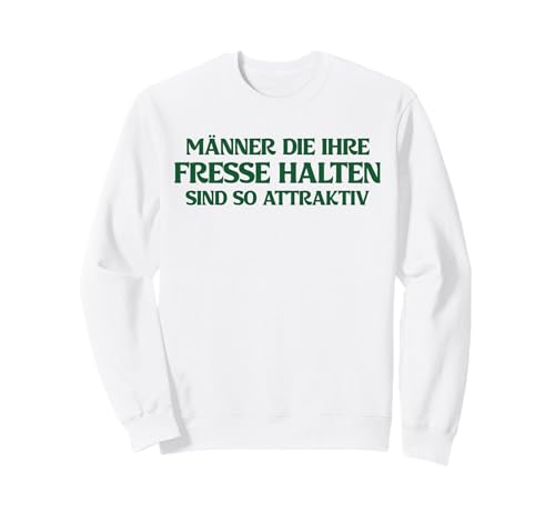 MÄNNER DIE IHRE Fresse HALTEN SIND SO ATTRAKTIV X Feministin Sweatshirt von MÄNNER DIE IHRE FRESSE HALTEN X SIND SO ATTRAKTIV