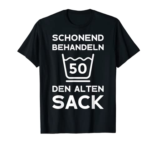 Herren 50 JAHRE SCHONEND BEHANDELN ALTER SACK 50. GEBURTSTAG T-Shirt von MÄNNER GESCHENK ZUM 50. GEBURTSTAG