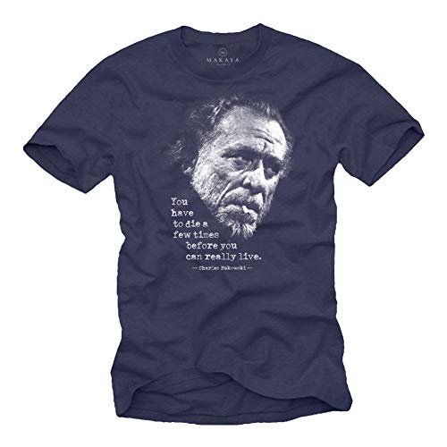 Charles Bukowski Zitate T-Shirt Herren - You Have to die - Sprüche T-Shirts Männer Blau L von MAKAYA