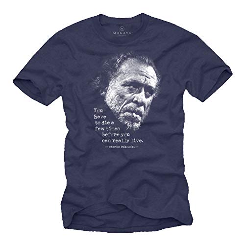 Charles Bukowski Zitate T-Shirt Herren - You Have to die - Sprüche T-Shirts Männer Blau XXXXXL von MAKAYA