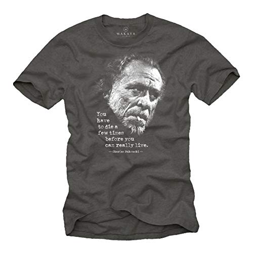 Charles Bukowski Zitate T-Shirt Herren - You Have to die - Sprüche T-Shirts Männer Grau XL von MAKAYA