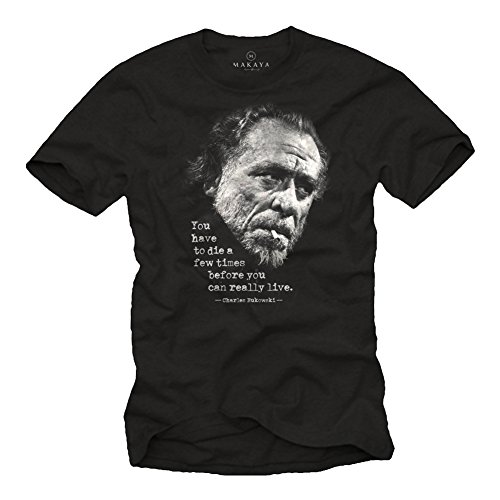 Charles Bukowski Zitate T-Shirt Herren - You Have to die - Sprüche T-Shirts Männer schwarz XXL von MAKAYA