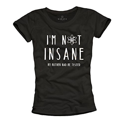 Coole Sprüche T-Shirts für Damen - I´m not Insane My Mother had me Tested - schwarz Größe M von MAKAYA