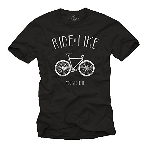 Fahrrad T-Shirt für Männer - Ride it Like You Stole it - schwarz Größe L von MAKAYA